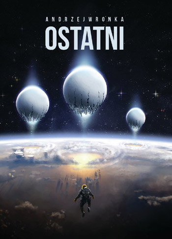 zbiór opowiadań "Ostatni" Andrzej Wronka - okładka książki