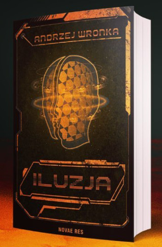 Powieść "Iluzja" Andrzej Wronka (2022)